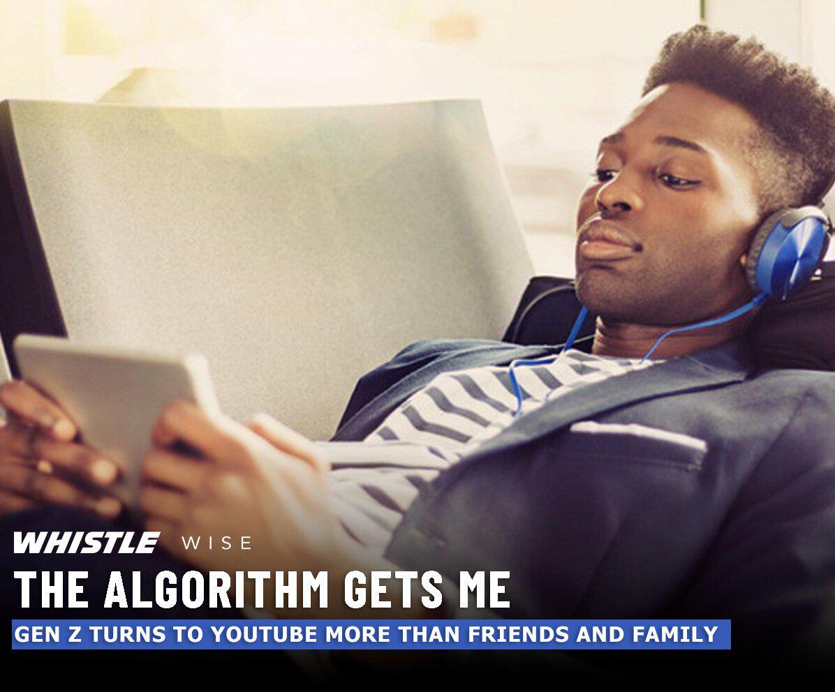 image of a man listening to something on his tablet. the copy 'whistle wise, the algorithm gets me, gen z turns to youtube more than friends and family' is over the top